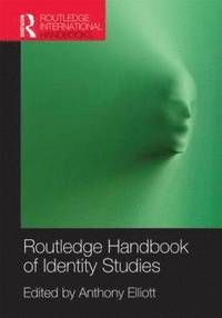 bokomslag Routledge Handbook of Identity Studies