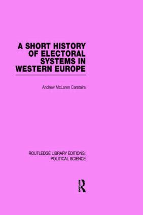 Andrew McLaren Carstairs - Short History of Electoral Systems in Western Europe (Routledge Library Editions: Political Science Volume 22), Inbunden