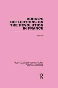 bokomslag Burke's Reflections on the Revolution in France  (Routledge Library Editions: Political Science Volume 28)