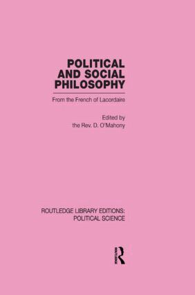 D. O'Mahony - Political and Social Philosophy (Routledge Library Editions: Political Science Volume 30), Inbunden