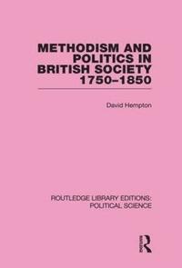 bokomslag Methodism and Politics in British Society 1750-1850