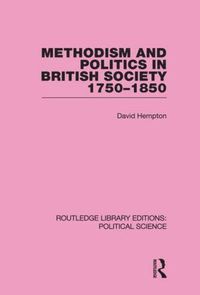 bokomslag Methodism and Politics in British Society 1750-1850 (Routledge Library Editions: Political Science Volume 31)