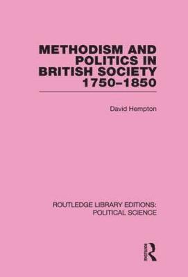 David Hempton, USA) Hempton, David (University of Harvard - Methodism and Politics in British Society 1750-1850, Inbunden