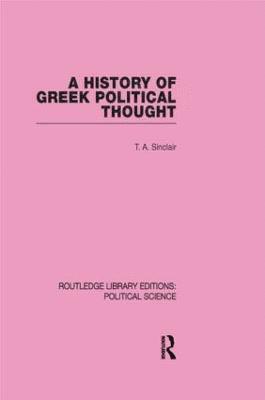 bokomslag A History of Greek Political Thought (Routledge Library Editions: Political Science Volume 34)