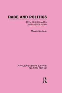 bokomslag Race and Politics Routledge Library Editions: Political Science: Volume 38