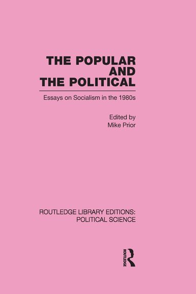 Michael Prior - Popular and the Political Routledge Library Editions: Political Science Volume 43, Inbunden