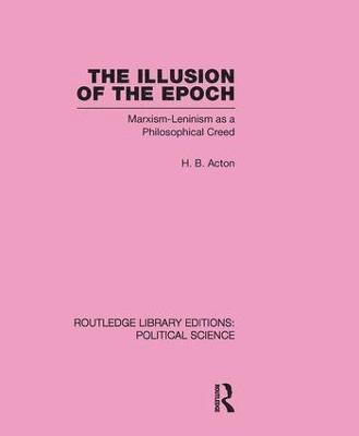 Illusion of the Epoch Routledge Library Editions: Political Science Volume 47