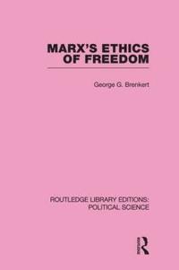 bokomslag Marx's Ethics of Freedom (Routledge Library Editions: Political Science Volume 49)