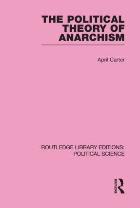 April Carter - Political Theory of Anarchism Routledge Library Editions: Political Science Volume 51, Inbunden