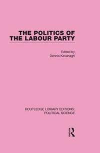 bokomslag The Politics of the Labour Party