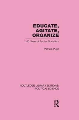 bokomslag Educate, Agitate, Organize Library Editions: Political Science Volume 59