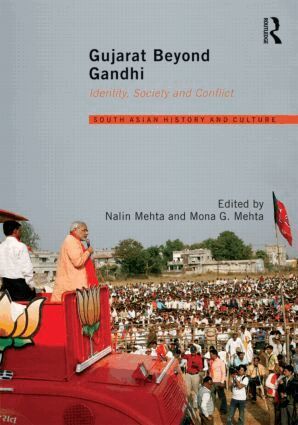 Nalin Mehta, Mona G. Mehta - Gujarat Beyond Gandhi, Inbunden