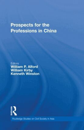 William P Alford, William Kirby, Kenneth Winston - Prospects for the Professions in China, Inbunden