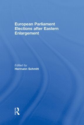 Hermann Schmitt, Germany) Schmitt, Hermann (University of Mannheim - European Parliament Elections after Eastern Enlargement, Inbunden