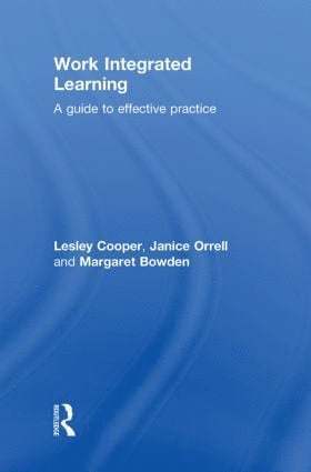 Lesley Cooper, Janice Orrell, Margaret Bowden, Canada) Cooper, Lesley (Wilfrid Laurier University, Australia) Orrell, Janice (Flinders University, Australia) Bowden, Margaret (Flinders University - Work Integrated Learning, Inbunden
