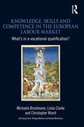 Michaela Brockmann, Linda Clarke, Christopher Winch - Knowledge, Skills and Competence in the European Labour Market, Häftad
