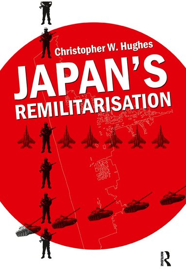 Christopher W. Hughes - Japan's Remilitarisation, Häftad
