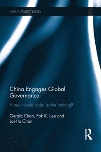 bokomslag China Engages Global Governance