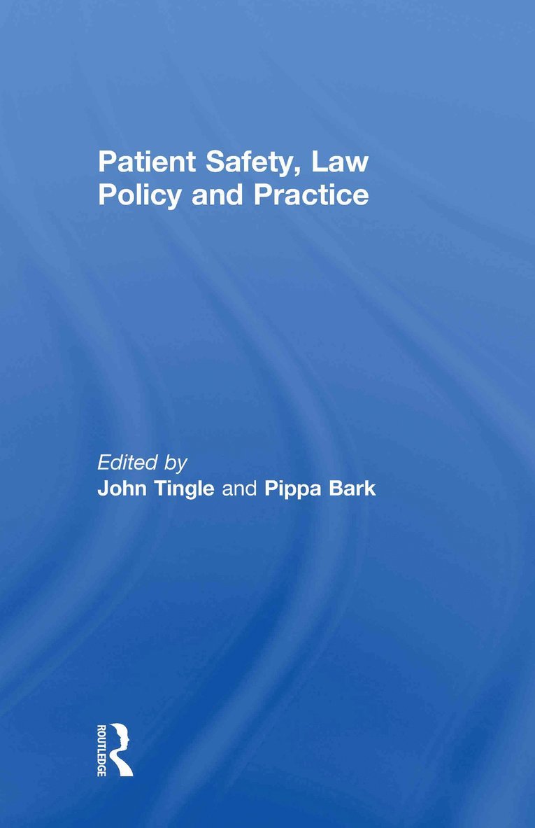 John Tingle, Pippa Bark, UK) Tingle, John (Nottingham Trent University, UK) Bark, Pippa (University College London - Patient Safety, Law Policy and Practice, Inbunden