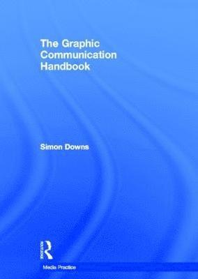 bokomslag The Graphic Communication Handbook