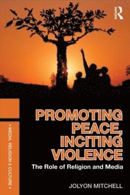 bokomslag Promoting Peace, Inciting Violence