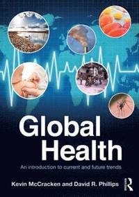 bokomslag Global Health: An Introduction to Current and Future Trends