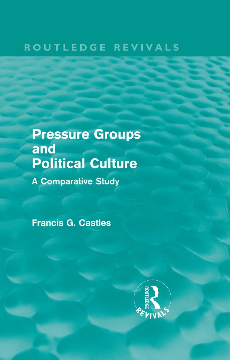Pressure Groups and Political Culture (Routledge Revivals) 1