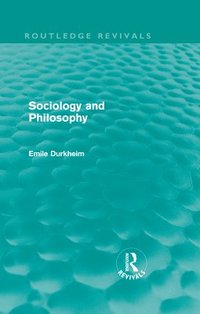bokomslag Sociology and Philosophy (Routledge Revivals)