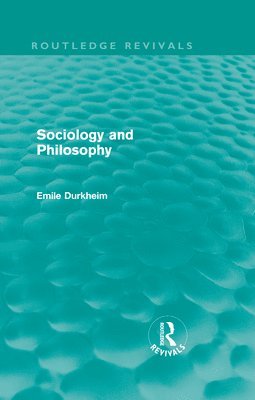 Sociology and Philosophy (Routledge Revivals) 1
