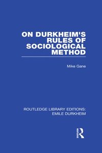 bokomslag On Durkheim's Rules of Sociological Method (Routledge Revivals)