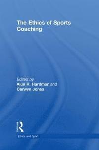 bokomslag The Ethics of Sports Coaching