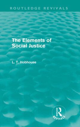 L. T. Hobhouse - Elements of Social Justice (Routledge Revivals), Häftad