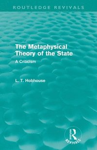 bokomslag The Metaphysical Theory of the State (Routledge Revivals)