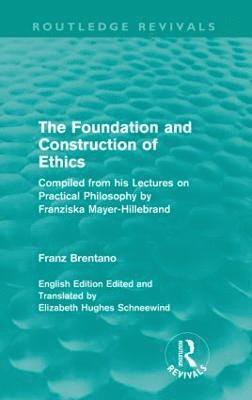 bokomslag The Foundation and Construction of Ethics (Routledge Revivals)