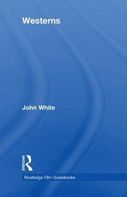 John White, UK) White, John (Anglia Ruskin University - Westerns, Inbunden