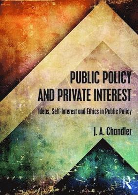 Public Policy and Private Interest 1