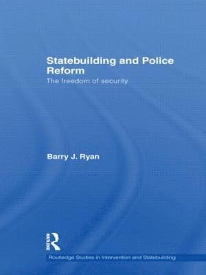 Barry J. Ryan, UK) Ryan, Barry J. (University of Keele - Statebuilding and Police Reform, Inbunden