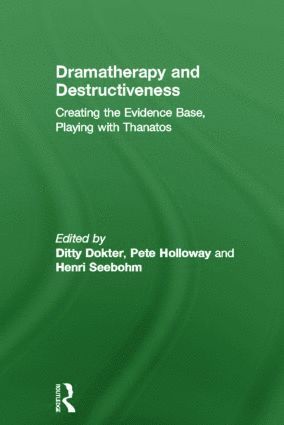 bokomslag Dramatherapy and Destructiveness