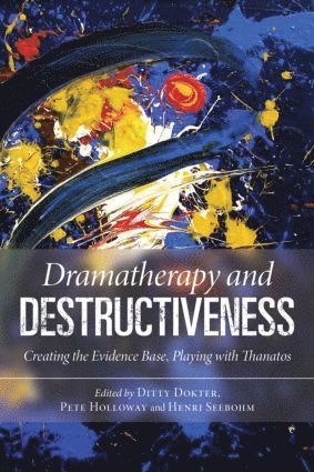 bokomslag Dramatherapy and Destructiveness