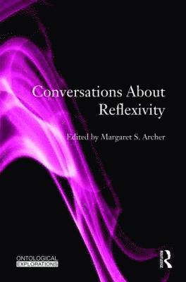 Margaret S. Archer, UK) Archer, Margaret S. (Warwick University - Conversations About Reflexivity, Inbunden