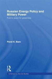 bokomslag Russian Energy Policy and Military Power