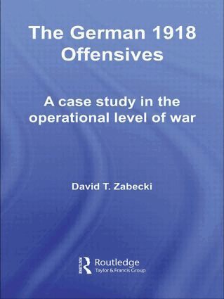 David T. Zabecki - German 1918 Offensives, Häftad