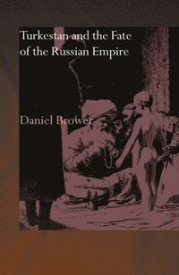 bokomslag Turkestan and the Fate of the Russian Empire