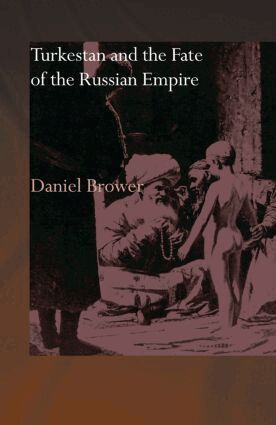 Daniel Brower - Turkestan and the Fate of the Russian Empire, Häftad