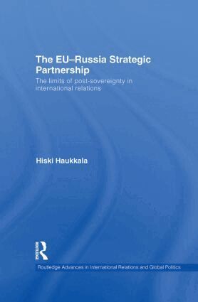 Hiski Haukkala - EU-Russia Strategic Partnership, Inbunden