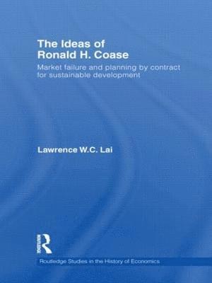 Lawrence W. C Lai, Republic of China) Lai, Lawrence W. C (University of Hong Kong, Lawrence W. C. Lai - Ideas of Ronald H. Coase, Inbunden