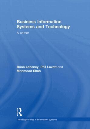Brian Lehaney, Phil Lovett, Mahmood Shah - Business Information Systems and Technology, Inbunden