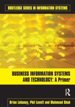 Brian Lehaney, Phil Lovett, Mahmood Shah - Business Information Systems and Technology, Häftad