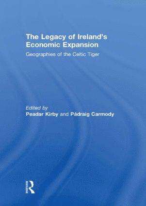 Peadar Kirby, Padraig Carmody, Ireland) Kirby, Peadar (University of Limerick, Ireland) Carmody, Padraig (Trinity College - Legacy of Ireland's Economic Expansion, Inbunden