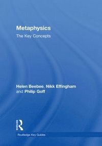 bokomslag Metaphysics: The Key Concepts